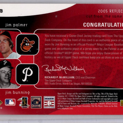 2005 Upper Deck Reflections "cut from the same cloth": Jim Palmer and Jim Bunning 66/99!